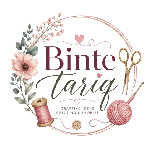 Binte Tariq - Crafting Ideas, Creating Memories